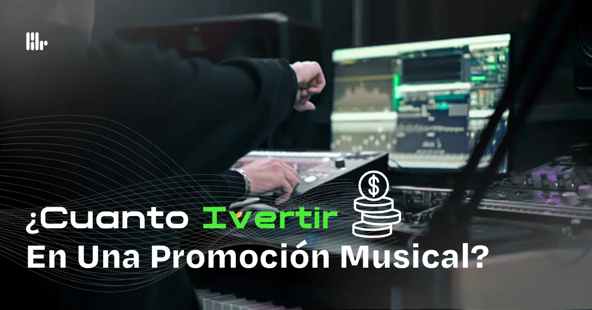 ¿Cuánto invertir en promoción musical? Cómo definir tu presupuesto